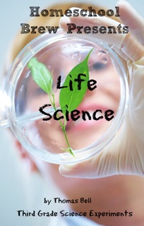Life Science by Thomas Bell & HomeSchool Brew