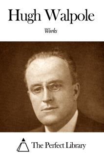 Works of Hugh Walpole by Hugh Walpole