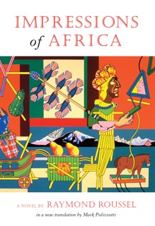 Impressions of Africa by Raymond Roussel & Mark Polizzotti