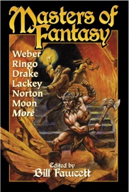 Masters of Fantasy - David Weber, David Drake, Mercedes Lackey, Andre Norton, Elizabeth Moon, Bill Fawcett & Brian Tomsen