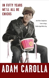 Book In Fifty Years We'll All Be Chicks - Adam Carolla