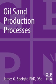Oil Sand Production Processes by James G. Speight