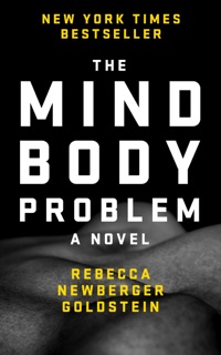 The Mind-Body Problem by Rebecca Newberger Goldstein