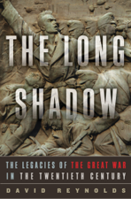 The Long Shadow: The Legacies of the Great War in the Twentieth Century - David Reynolds Ph.D. Cover Art
