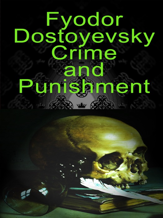 Fyodor Dostoyevsky: Crime and Punishment