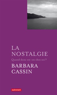 La Nostalgie by Barbara Cassin