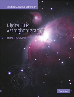 Digital SLR Astrophotography by Michael A. Covington