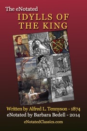 The eNotated Idylls of the King - Alfred Tennyson & Barbara Bedell