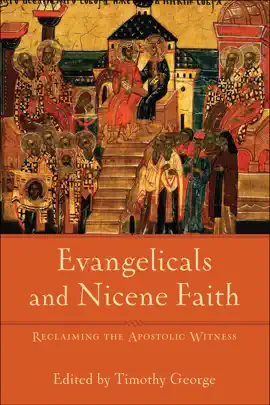 Read: Evangelicals and Nicene Book Faith (Beeson Divinity Studies)