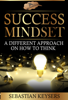 Success Mindset: A different approach on how to think - Sebastian Keysers
