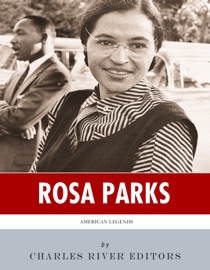 American Legends: The Life of Rosa Parks - Charles River Editors