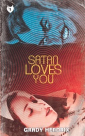 Satan Loves You - Grady Hendrix