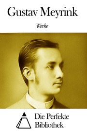 Werke von Gustav Meyrink - Gustav Meyrink