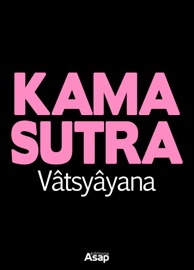 The Kama Sutra - Vātsyāyana