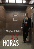 13 Horas - Meghan O´Brien