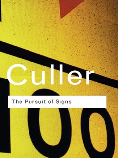 The Pursuit of Signs by Jonathan Culler