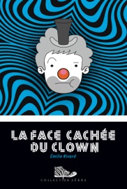 La face cachée du clown Émilie Rivard