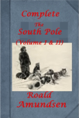 The South Pole (Illustrated) - Roald Amundsen