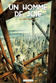 Un homme de joie (Tome 1) - La ville monstre - David Francois & Régis Hautière