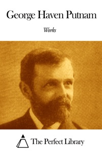 Works of George Haven Putnam