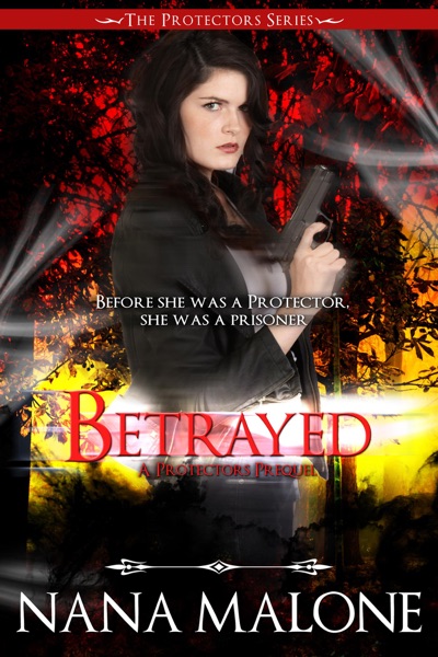 Betrayed (A Reluctant Protector Prequel)