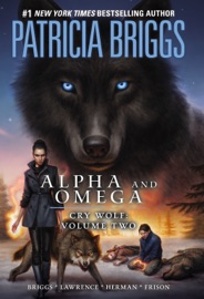 Alpha and Omega: Cry Wolf Volume Two - Patricia Briggs