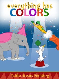 Everything Has Colors by Jane Carter, Graham Carter, Cleoward Sy & Toddler Teasers