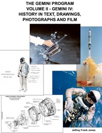 THE GEMINI PROGRAM VOLUME II - GEMINI IV: HISTORY IN TEXT, DRAWINGS,                          PHOTOGRAPHS AND FILM - Jeffrey Frank Jones & The National Aeronautics and Space Administration