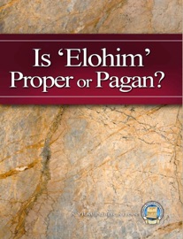 Is 'Elohim' Proper or Pagan? - Yahweh's Restoration Ministry