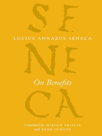 On Benefits - Lucius Annaeus Seneca, Miriam Griffin & Brad Inwood