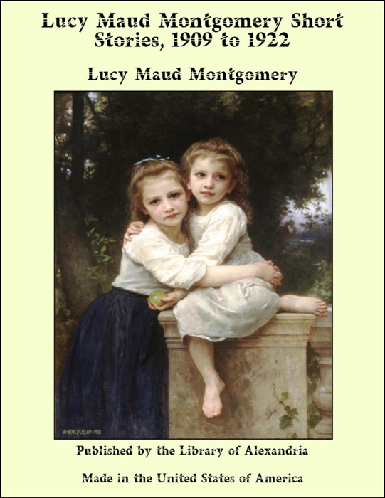 Lucy Maud Montgomery Short Stories, 1909 to 1922