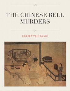 A Judge Dee Detective Story - The Chinese Bell Murders