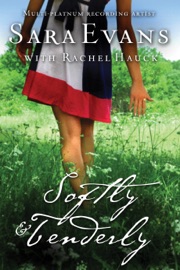 Softly and Tenderly - Sara Evans & Rachel Hauck