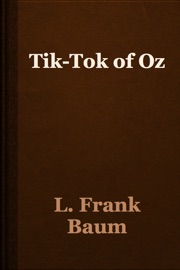 Tik-Tok of Oz - L. Frank Baum