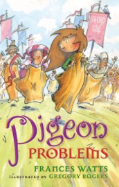 Pigeon Problems - Frances Watts & Gregory Rogers