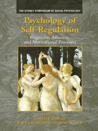 Psychology of Self-Regulation - Joseph P. Forgas, Roy F. Baumeister & Dianne M. Tice