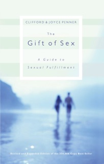 The Gift of Sex by Clifford Penner & Joyce J. Penner