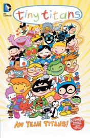 Tiny Titans Vol. 8: Aw Yeah Titans! - Art Baltazar & Franco