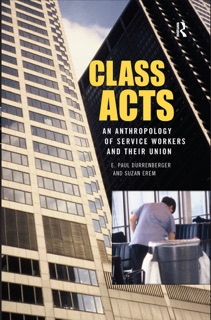 Class Acts by E. Paul Durrenberger & Suzan Erem
