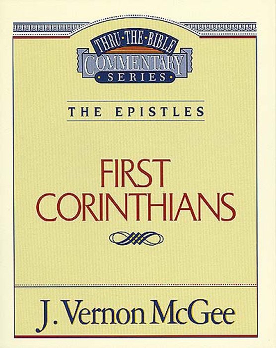 Thru the Bible Vol. 44: The Epistles (1 Corinthians)