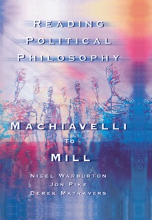 Reading Political Philosophy by Derek Matravers, Jonathan Pike & Nigel Warburton