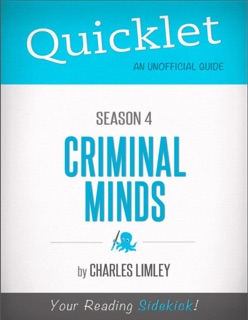 Quicklet on Criminal Minds Season 4 (CliffNotes-Like Summary, Analysis, and Review) by Charles Limley
