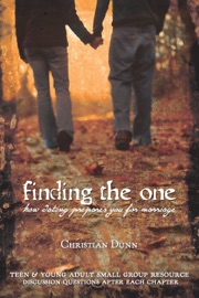 Finding the One: How Dating Prepares You for Marriage - Christian Dunn
