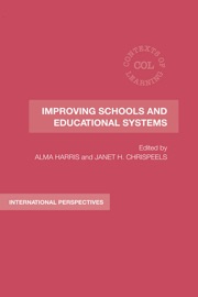 Improving Schools and Educational Systems - Alma Harris & Janet Hageman Chrispeels