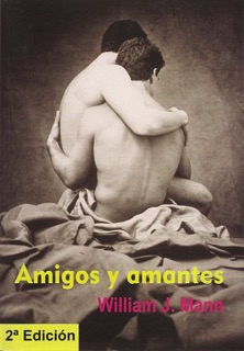 Amigos y Amantes by William J. Mann