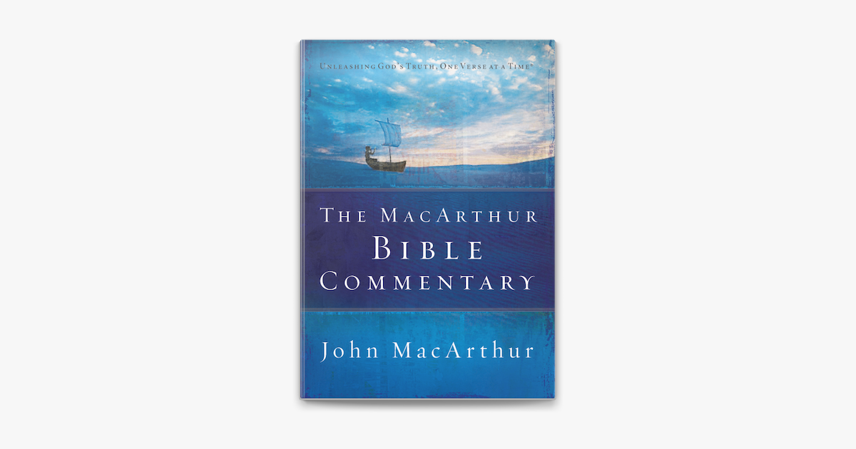 ‎The MacArthur Bible Commentary by John F MacArthur on Apple Books