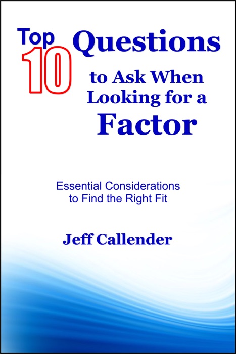 Top 10 Questions to Ask When Looking for a Factor