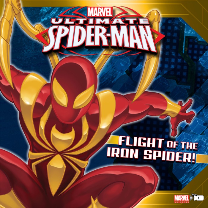 Ultimate Spider-Man: Flight of the Iron Spider!
