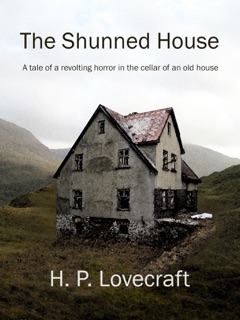 The Shunned House by Howard Phillips Lovecraft