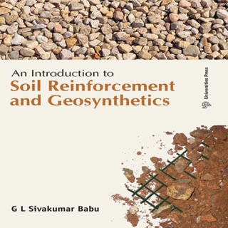 An Introduction to Soil Reinforcement and Geosynthetics by G L Sivakumar Babu
